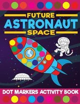 Future Astronaut Space Dot Markers Activity Book