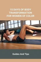 15 Days Of Body Transformation For Women Of Color: Guides And Tips