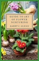 Guide to Art of Flower Nurturing