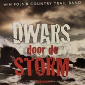 Dwars door de storm - Wim Pols & Country Trail Band / CD Christelijk - Country Gospel - Nederlandstalig - Geestelijke liederen van bemoediging, hoop en troost