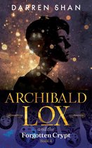 Archibald Lox 4 - Archibald Lox and the Forgotten Crypt