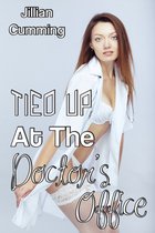 Tied Up at the Doctor's Office (m/f Doctor Erotica)