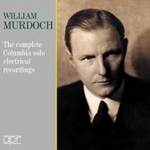 William Murdoch: The Complete Columbia Solo Electrical Recordings (1925-1931)