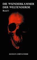 Die Wunderkammer der Weltenerde 1 - Die Wunderkammer der Weltenerde 1