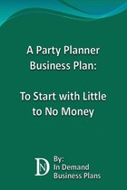 A Party Planner Business Plan: To Start with Little to No Money