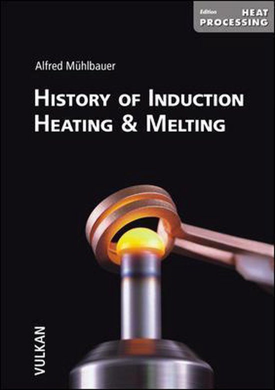 History of Induction Heating and Melting 9783802729461 Alfred