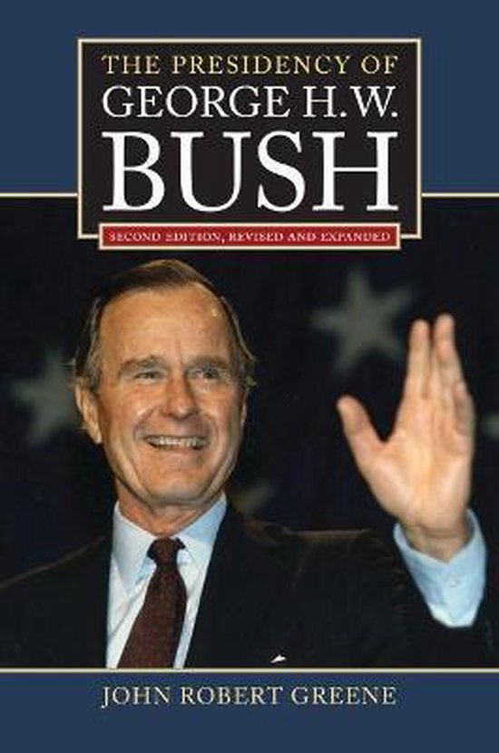 Presidency Of H W Bush 9780700620791 John Robert Greene Boeken
