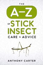 The A-Z of Stick Insect Care & Advice