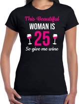 Verjaardag t-shirt 25 jaar - this beautiful woman is 25 give wine - zwart - dames - vijventwintig jaar cadeau shirt XS