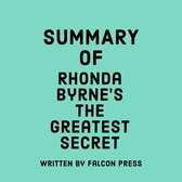 Summary of Rhonda Byrne's The Greatest Secret
