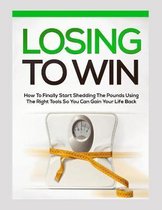 Losing To Win