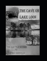 The Cave On lake Loon The Battle Within