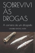 Sobrevivi As Drogas