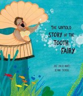 The Untold Story of the Tooth Fairy