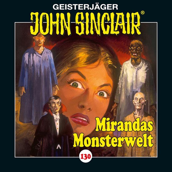 John Sinclair, Folge 130: Mirandas Monsterwelt - cover