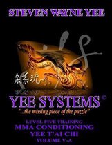 Yee Systems Volume V-A MMA Conditioning-Yee T'ai Chi Training