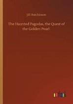 The Haunted Pagodas, the Quest of the Golden Pearl
