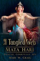 A Tangled Web: Mata Hari