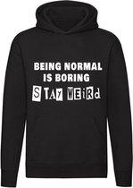 Being normal is boring, stay weird hoodie | gek | gekkie | normaal | grappig | unisex | trui | sweater | hoodie | capuchon