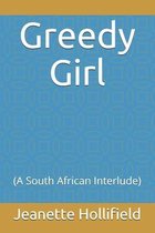 Greedy Girl