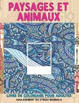 Livre de coloriage pour adultes - Soulagement du stress Mandala - Paysages et animaux
