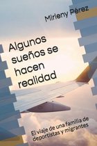 Algunos suenos se hacen realidad