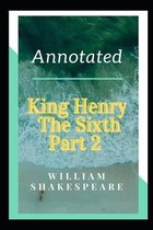 King Henry the Sixth, Part 2 Annotated
