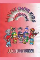 Mouse Choir Kids Valentine