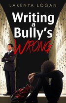 Writing a Bully's Wrong