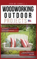 Woodworking Outdoor Projects: The ultimate guide for garden woodworkers