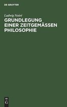 Grundlegung Einer Zeitgemassen Philosophie