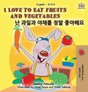 English Korean Bilingual Collection- I Love to Eat Fruits and Vegetables
