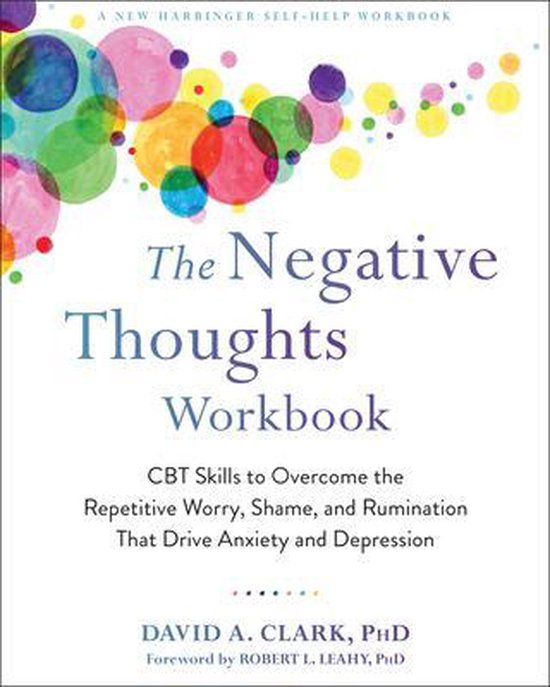 The Negative Thoughts Workbook: CBT Skills to Overcome the R ... - cover