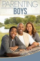 Parenting Boys: The Ultimate Guide to Concious and Playful Parenting. How to be good parents for the modern teen in the era of technology