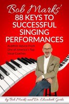 Bob Marks' 88 Keys to Successful Singing Performances