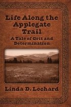 Life Along the Applegate Trail