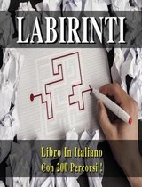 Libro Dei Labirinti (Collezione Completa Comprendente La Prima E La Seconda Raccolta !) Versione in Italiano