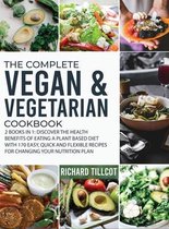 The Complete Vegan and Vegetarian Cookbook: 2 Books in 1