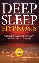 Deep Sleep Hypnosis: Guided Meditation to Defeat Insomnia and Reduce Anxiety for a Peaceful Sleep