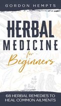 Herbal Medicine for Beginners: 68 Herbal Remedies to Heal Common Ailments