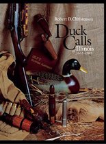 Duck Calls of Illinois, 1863-1963