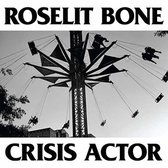 Roselit Bone - Crisis Actor (LP)
