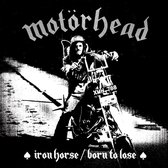 Motorhead - Iron Horse/Born To Lose (7" Vinyl Single)