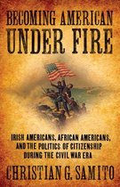 Becoming American Under Fire