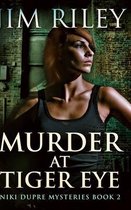 Murder at Tiger Eye