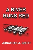 A River Runs Red