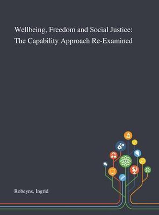 Boek "Wellbeing, Freedom and Social Justice: The Capability Approach Re-Examined" door Ingrid Robeyns. Donkergrijs omslag met tak met icoontjes.