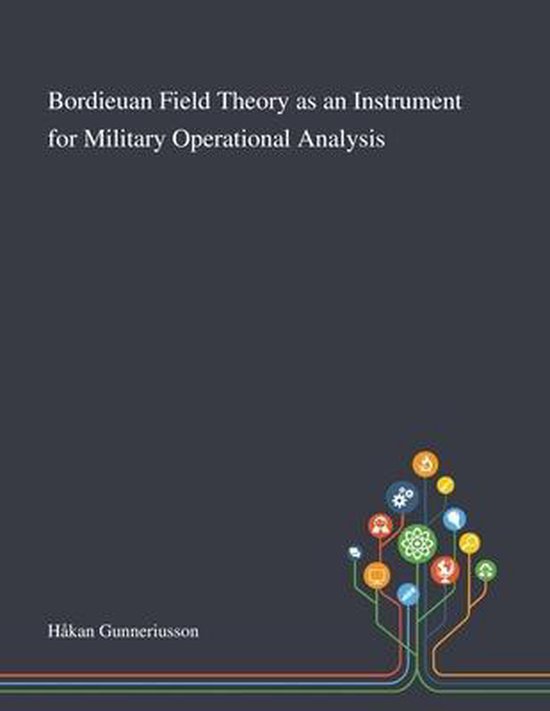 Bordieuan Field Theory as an Instrument for Military Operati ... - cover