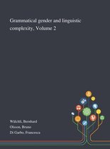 Grammatical Gender and Linguistic Complexity, Volume 2