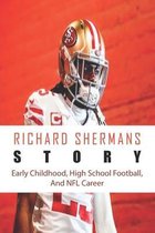 Richard Shermans Story: Early Childhood, High School Football, And NFL Career